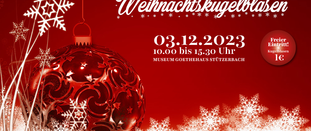 Weihnachtsbaumkugel-Blasen im Goethaus Stützerbach